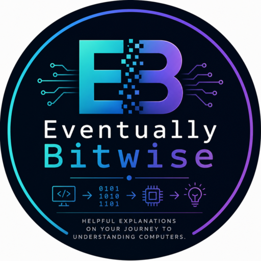 Eventually Bitwise - Helpful explanations on your journey to understanding computers